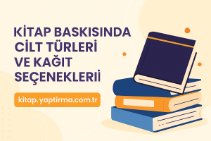 Read more about the article Kitap Baskısında Cilt Türleri ve Kağıt Seçenekleri