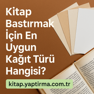 Read more about the article Kitap Bastırmak İçin En Uygun Kağıt Türü Hangisi?
