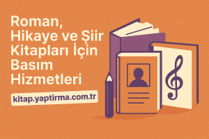 Read more about the article Roman, Hikaye ve Şiir Kitapları İçin Basım Hizmetleri