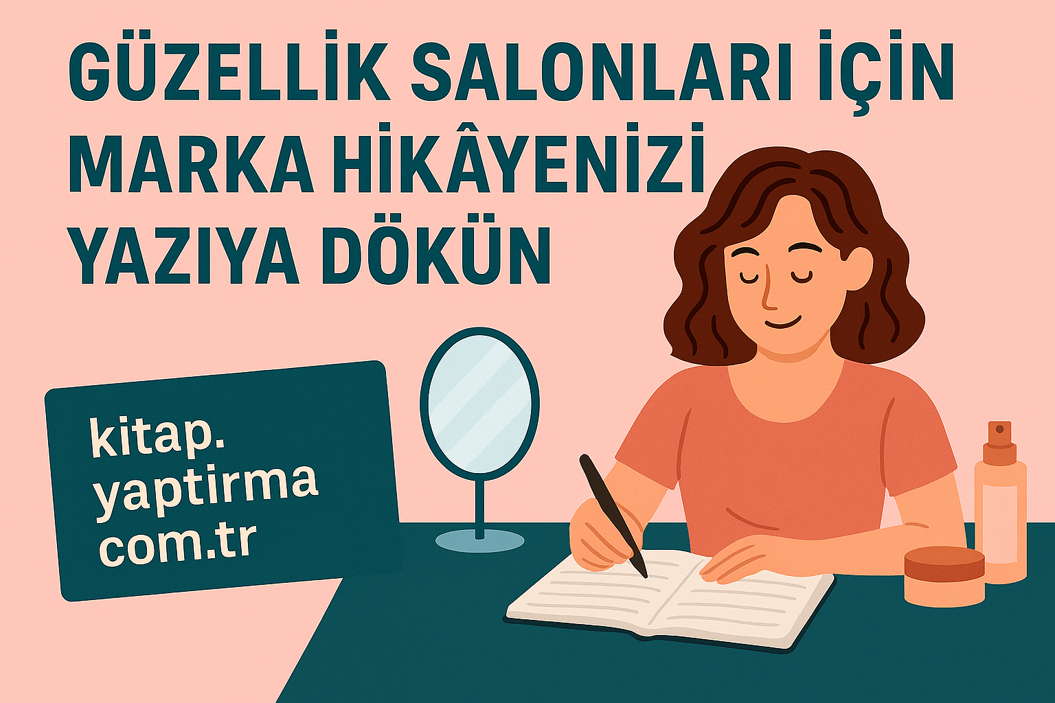 Read more about the article Güzellik Salonları İçin Kitap İçeriği: Marka Hikâyenizi Yazıya Dökün