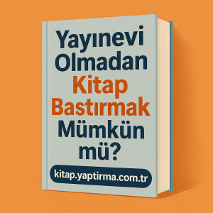 Read more about the article Yayınevi Olmadan Kitap Bastırmak Mümkün mü?