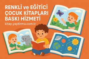 Read more about the article Renkli ve Eğitici Çocuk Kitapları Baskı Hizmeti