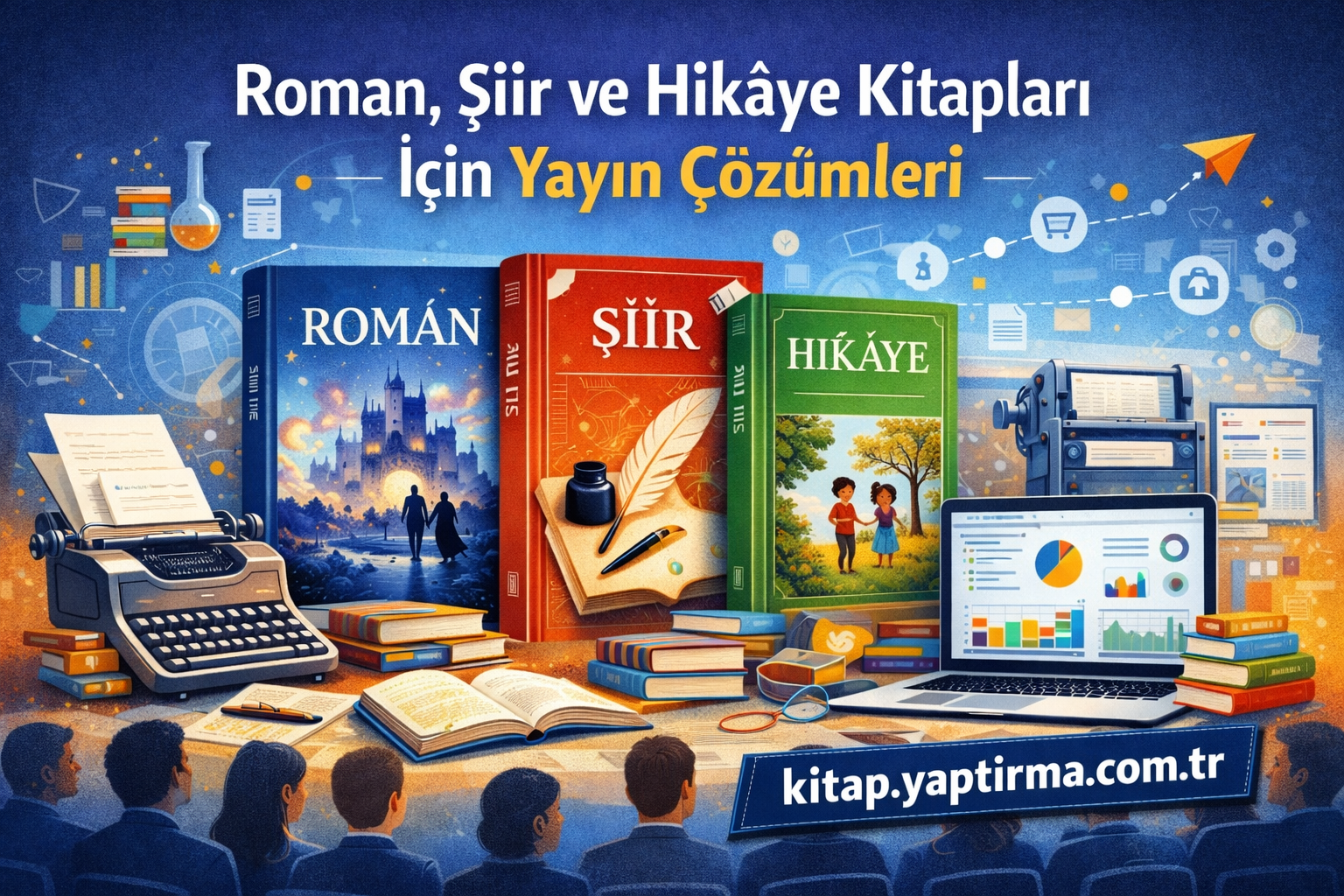 Read more about the article Roman, Şiir ve Hikâye Kitapları İçin Yayın Çözümleri