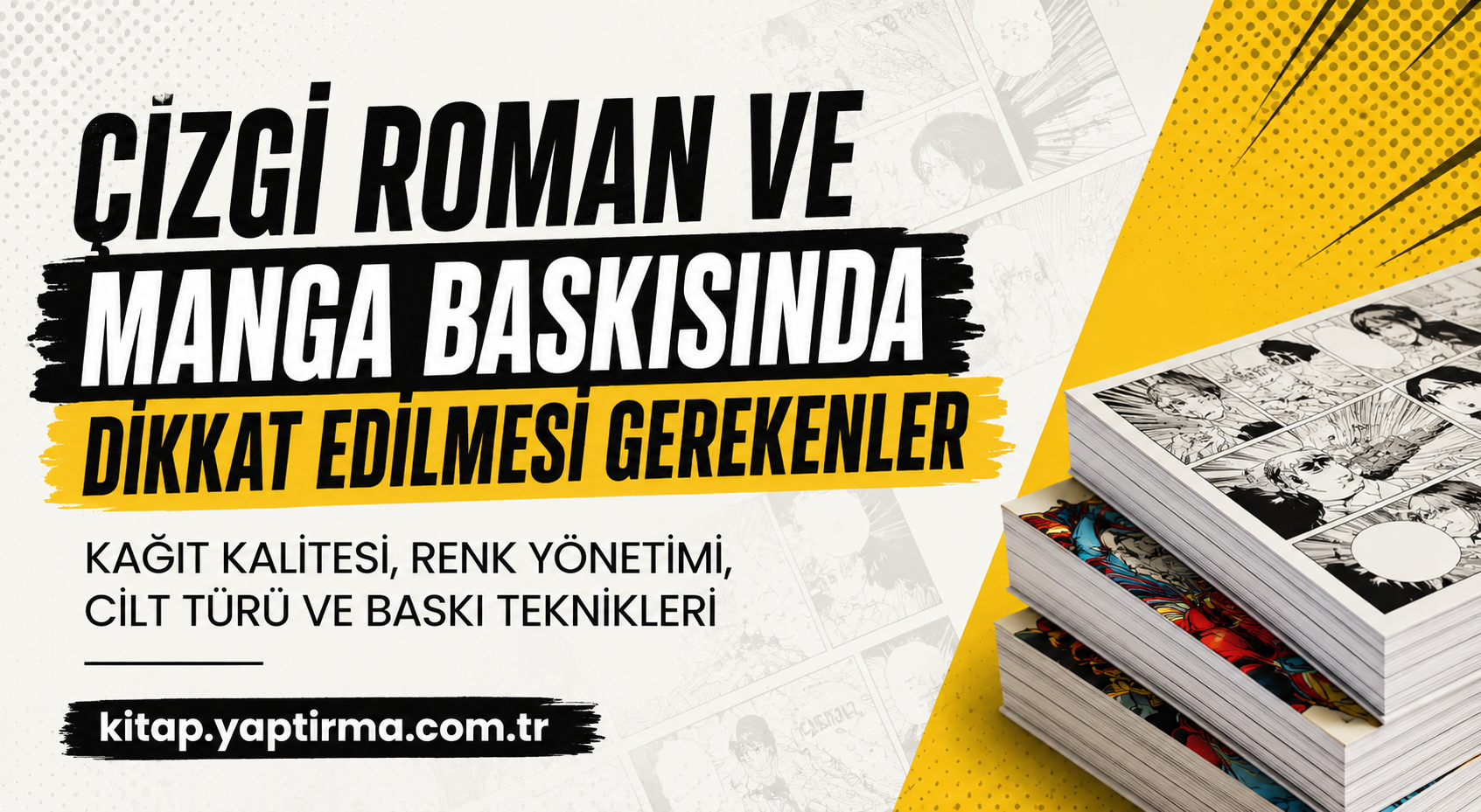 Read more about the article Çizgi Roman ve Manga Baskısında Dikkat Edilmesi Gerekenler – Kağıt Kalitesi, Renk Yönetimi, Cilt Türü ve Baskı Teknikleri