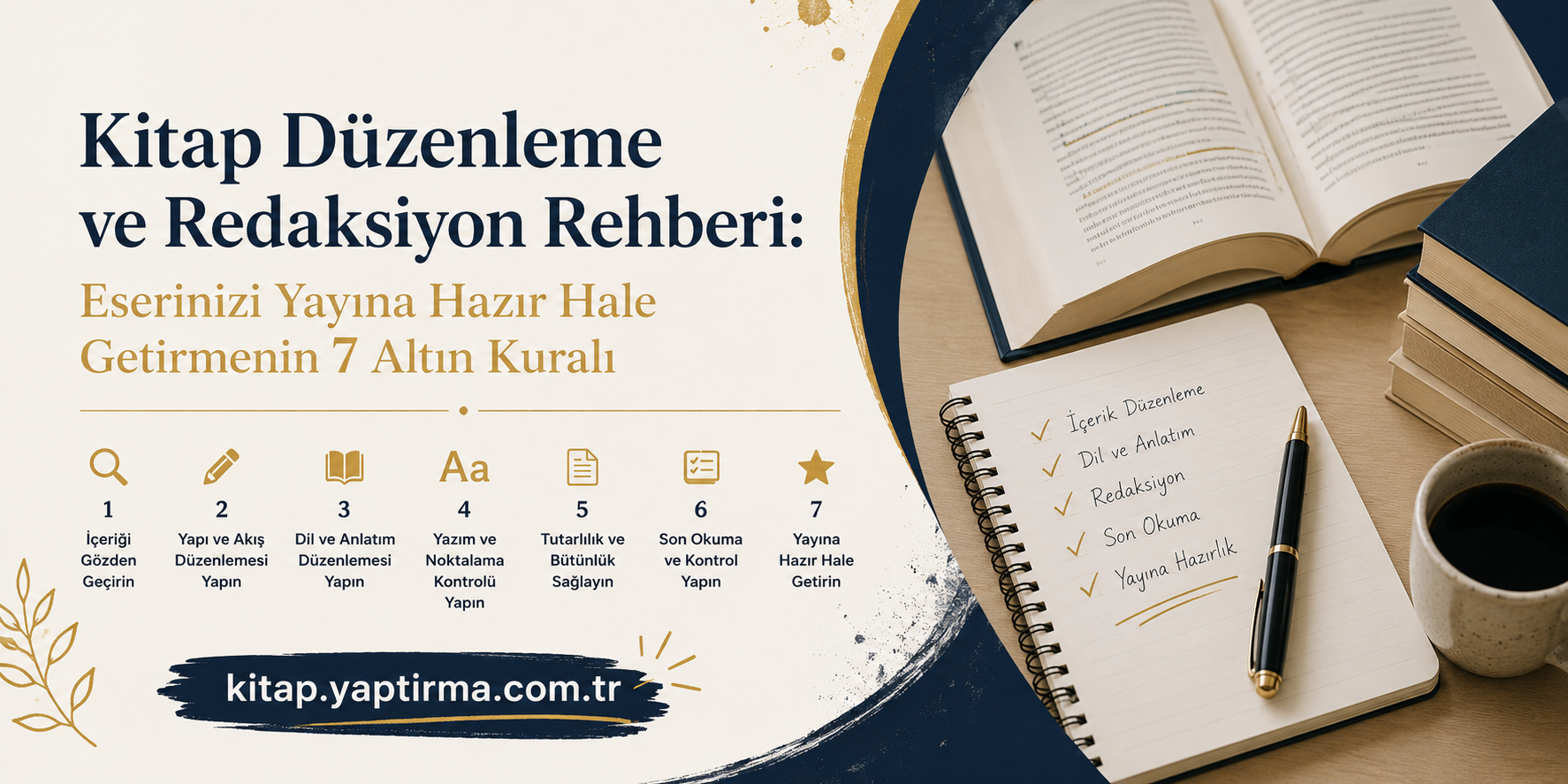 Read more about the article Kitap Düzenleme ve Redaksiyon Rehberi: Eserinizi Yayına Hazır Hale Getirmenin 7 Altın Kuralı
