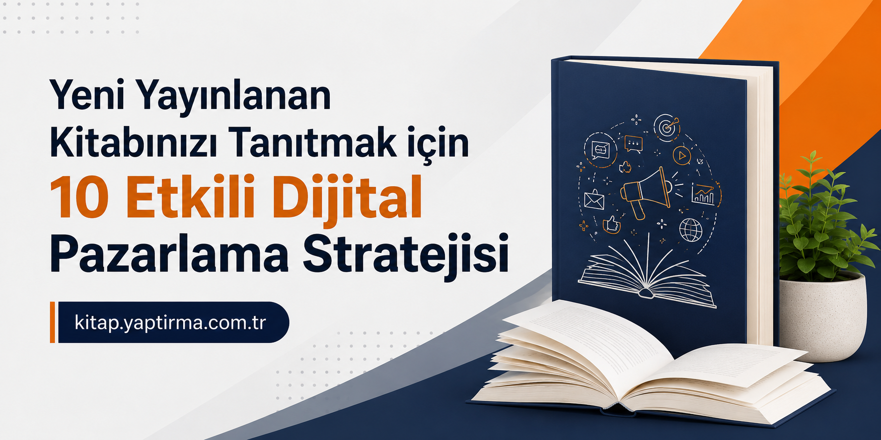 Read more about the article Yeni Yayınlanan Kitabınızı Tanıtmak için 10 Etkili Dijital Pazarlama Stratejisi